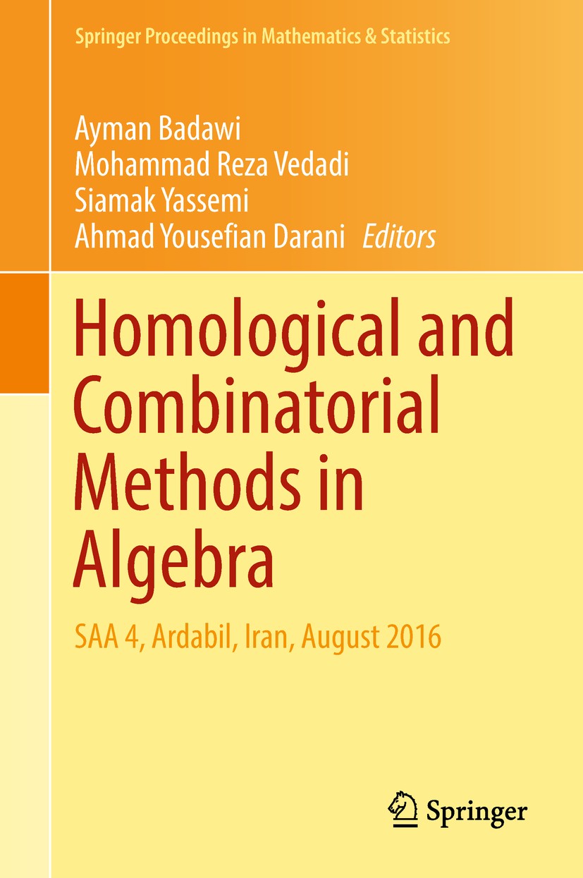 Titlebook: Homological and Combinatorial Methods in Algebra; SAA 4, Ardabil, Iran Ayman Badawi,Mohammad Reza Vedadi,Ahmad Yousefian Conference procee Titlebook: Homological and Combinatorial Methods in Algebra; SAA 4, Ardabil, Iran Ayman Badawi,Mohammad Reza Vedadi,Ahmad Yousefian Conference procee