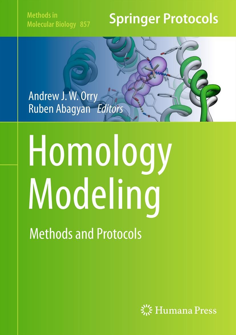 Titlebook: Homology Modeling; Methods and Protocol Andrew J. W. Orry,Ruben Abagyan Book 2012 Springer Science+Business Media,LLC 2012 Homology modelin Titlebook: Homology Modeling; Methods and Protocol Andrew J. W. Orry,Ruben Abagyan Book 2012 Springer Science+Business Media,LLC 2012 Homology modelin