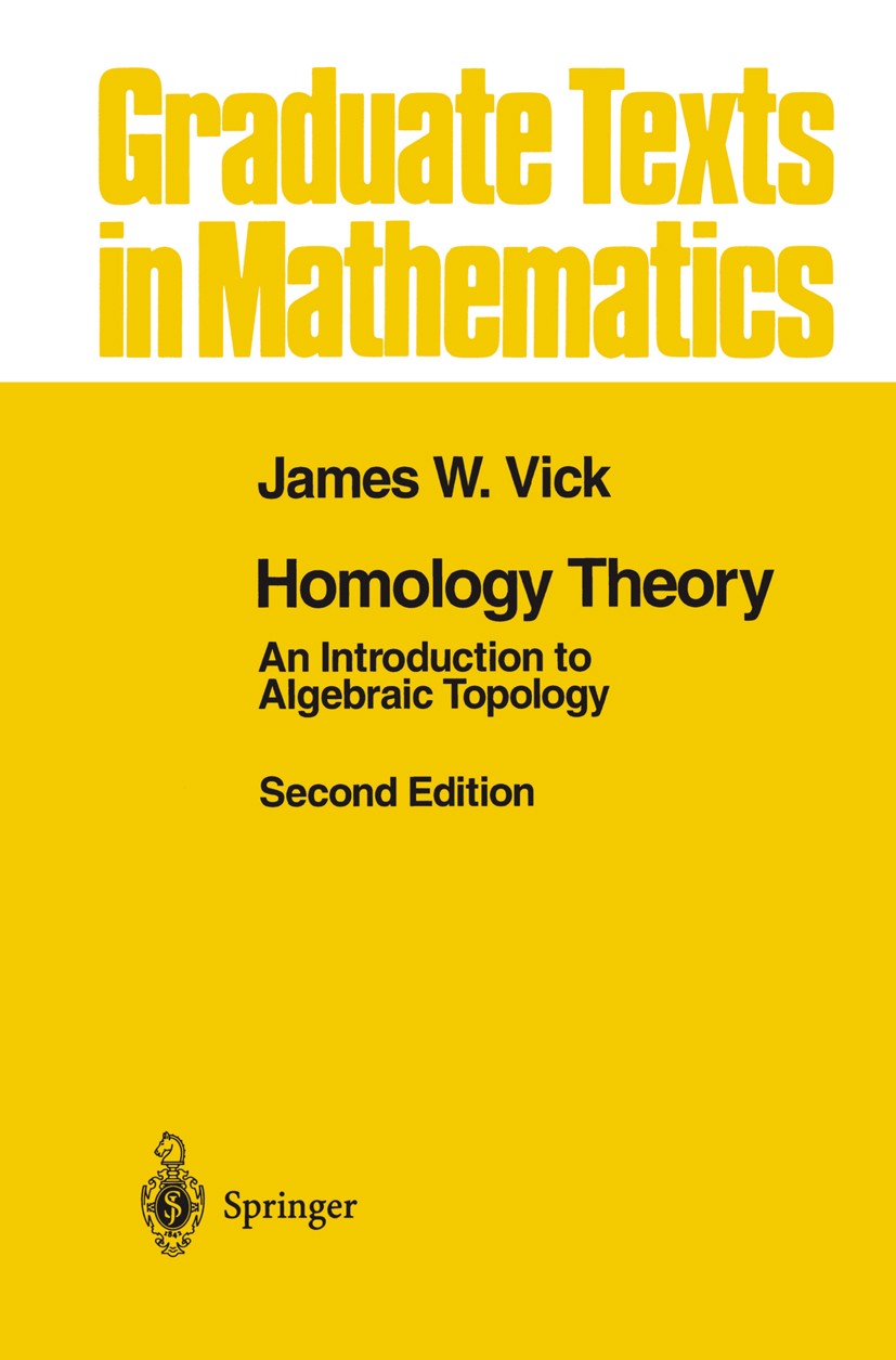 Titlebook: Homology Theory; An Introduction to A James W. Vick Textbook 1994Latest edition Springer Science+Business Media New York 1994 Algebraic top Titlebook: Homology Theory; An Introduction to A James W. Vick Textbook 1994Latest edition Springer Science+Business Media New York 1994 Algebraic top