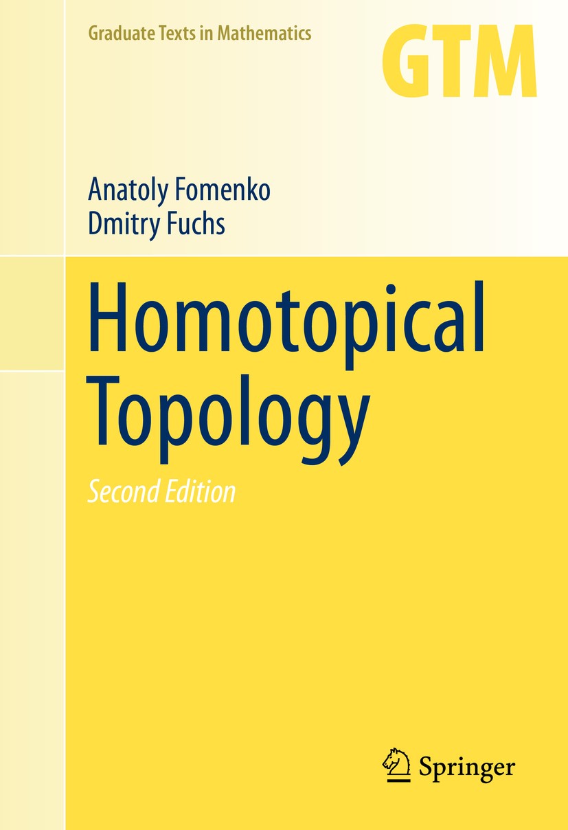 Titlebook: Homotopical Topology; Anatoly Fomenko,Dmitry Fuchs Textbook 2016Latest edition Springer International Publishing Switzerland 2016 CW compl Titlebook: Homotopical Topology; Anatoly Fomenko,Dmitry Fuchs Textbook 2016Latest edition Springer International Publishing Switzerland 2016 CW compl