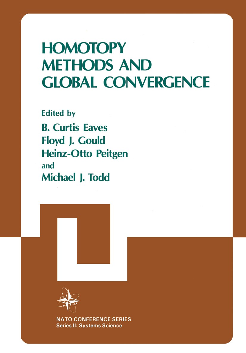 Titlebook: Homotopy Methods and Global Convergence; B. Curtis Eaves,Floyd J. Gould (Director),Michael Book 1983 Plenum Press, New York 1983 Potentia Titlebook: Homotopy Methods and Global Convergence; B. Curtis Eaves,Floyd J. Gould (Director),Michael Book 1983 Plenum Press, New York 1983 Potentia