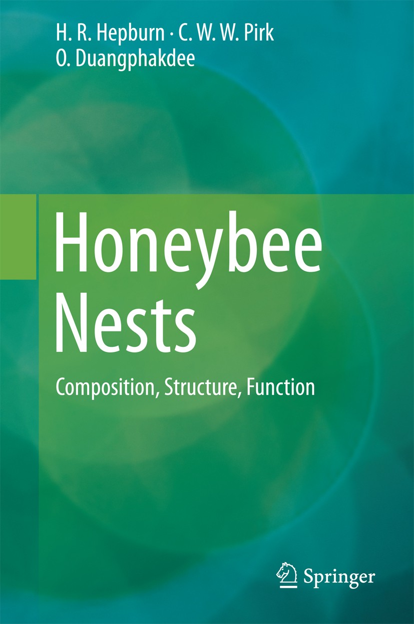 Titlebook: Honeybee Nests; Composition, Structu H.R. Hepburn,C.W.W. Pirk,O. Duangphakdee Book 2014 Springer-Verlag Berlin Heidelberg 2014 Beeswax.Biom Titlebook: Honeybee Nests; Composition, Structu H.R. Hepburn,C.W.W. Pirk,O. Duangphakdee Book 2014 Springer-Verlag Berlin Heidelberg 2014 Beeswax.Biom