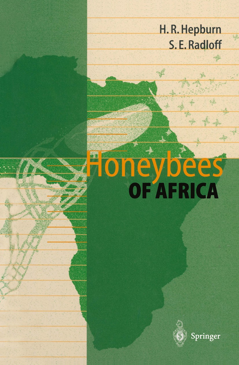 Titlebook: Honeybees of Africa; H. R. Hepburn,S. E. Radloff Book 1998 Springer-Verlag Berlin Heidelberg 1998 Apikultur.Bienen.Entomologie.Insekten.Zo Titlebook: Honeybees of Africa; H. R. Hepburn,S. E. Radloff Book 1998 Springer-Verlag Berlin Heidelberg 1998 Apikultur.Bienen.Entomologie.Insekten.Zo