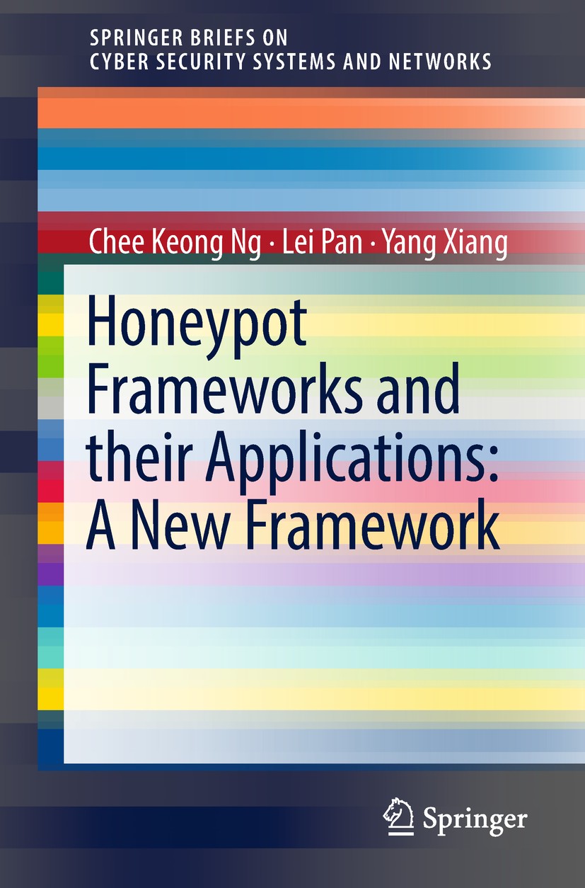 Titlebook: Honeypot Frameworks and Their Applications: A New Framework; Chee Keong NG,Lei Pan,Yang Xiang Book 2018 The Author(s) 2018 P2P Botnets.mon Titlebook: Honeypot Frameworks and Their Applications: A New Framework; Chee Keong NG,Lei Pan,Yang Xiang Book 2018 The Author(s) 2018 P2P Botnets.mon