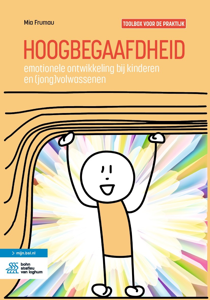 Titlebook: Hoogbegaafdheid: emotionele ontwikkeling bij kinderen en(jong)volwassenen; Toolbox voor de prak Mia Frumau Book 2022Latest edition Bohn Sta Titlebook: Hoogbegaafdheid: emotionele ontwikkeling bij kinderen en(jong)volwassenen; Toolbox voor de prak Mia Frumau Book 2022Latest edition Bohn Sta