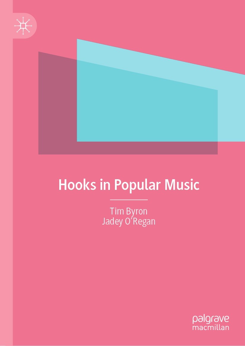 Titlebook: Hooks in Popular Music; Tim Byron,Jadey O’Regan Book 2022 The Editor(s) (if applicable) and The Author(s), under exclusive license to Spri Titlebook: Hooks in Popular Music; Tim Byron,Jadey O’Regan Book 2022 The Editor(s) (if applicable) and The Author(s), under exclusive license to Spri