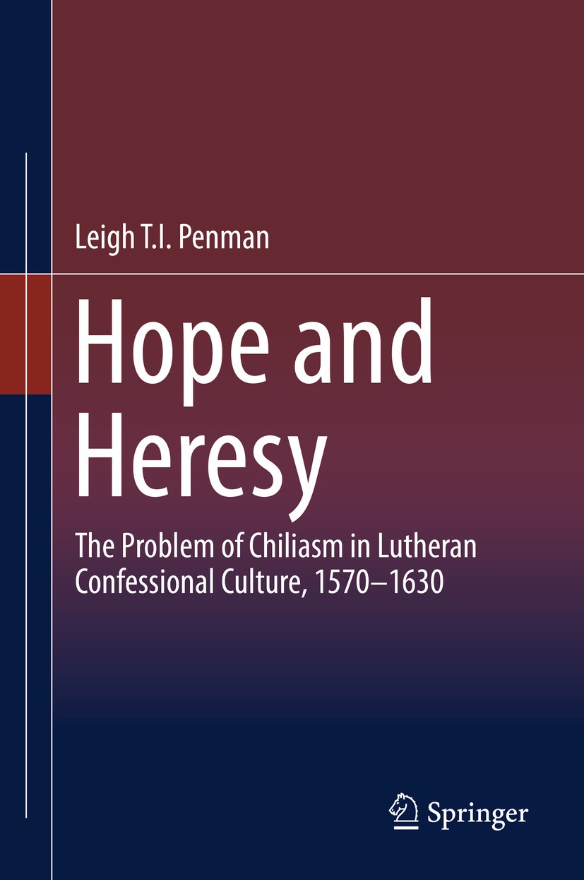 Titlebook: Hope and Heresy; The Problem of Chili Leigh T.I. Penman Book 2019 Springer Nature B.V. 2019 Book history.Chiliasmus subtilis.Chiliasm.Confe Titlebook: Hope and Heresy; The Problem of Chili Leigh T.I. Penman Book 2019 Springer Nature B.V. 2019 Book history.Chiliasmus subtilis.Chiliasm.Confe