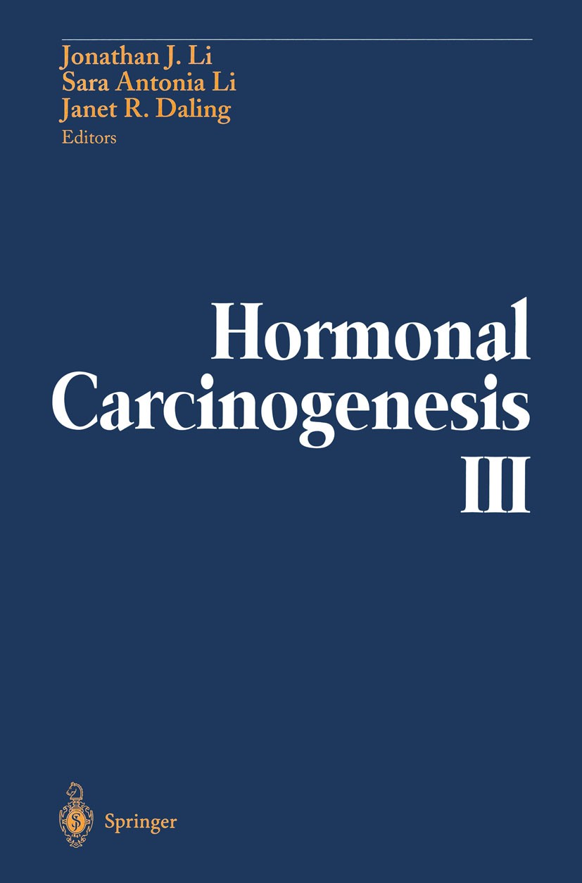Titlebook: Hormonal Carcinogenesis III; Proceedings of the T Jonathan J. Li (Professor of Pharmacology, Toxicol Conference proceedings 2001 Springer-V Titlebook: Hormonal Carcinogenesis III; Proceedings of the T Jonathan J. Li (Professor of Pharmacology, Toxicol Conference proceedings 2001 Springer-V