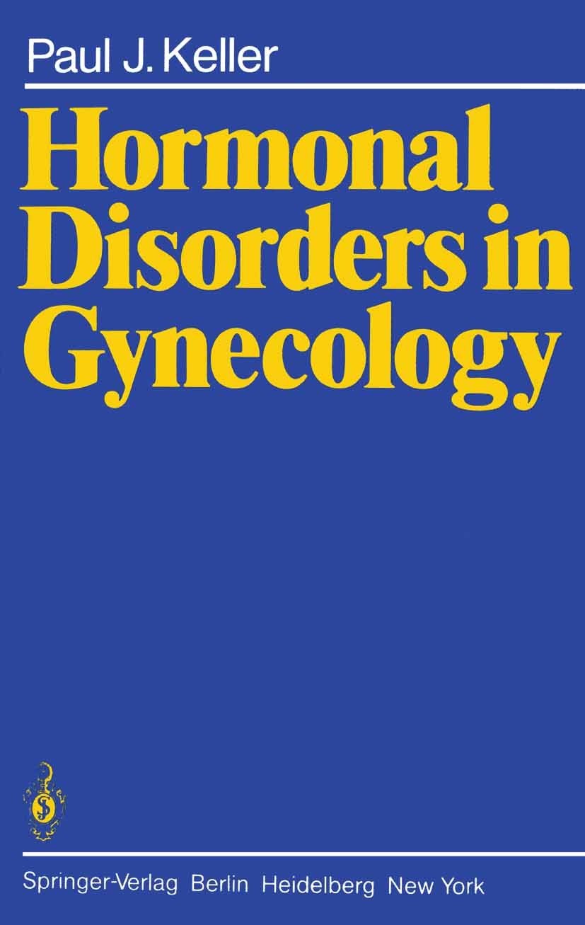 Titlebook: Hormonal Disorders in Gynecology; Paul J. Keller Book 19811st edition Springer-Verlag Berlin Heidelberg 1981 Gonadotropin.Gynecology.Gynäk Titlebook: Hormonal Disorders in Gynecology; Paul J. Keller Book 19811st edition Springer-Verlag Berlin Heidelberg 1981 Gonadotropin.Gynecology.Gynäk