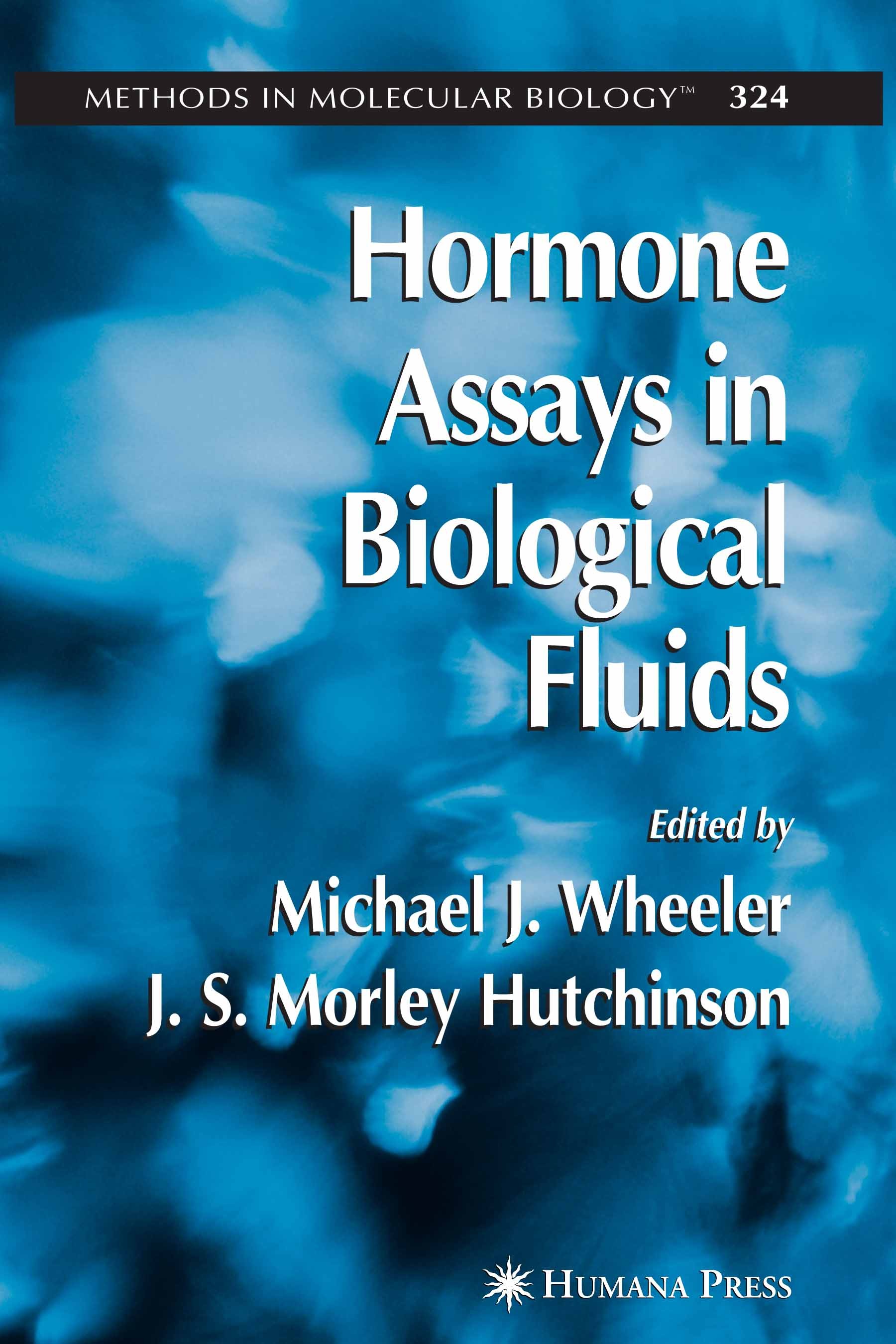 Titlebook: Hormone Assays in Biological Fluids; Michael J. Wheeler,J. S. Morley Hutchinson Book 2006 Humana Press 2006 Chromatography.Mass Spectromet Titlebook: Hormone Assays in Biological Fluids; Michael J. Wheeler,J. S. Morley Hutchinson Book 2006 Humana Press 2006 Chromatography.Mass Spectromet