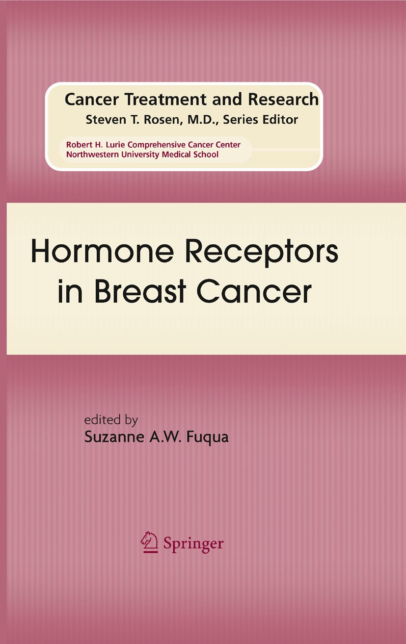 Titlebook: Hormone Receptors in Breast Cancer; Suzanne A. W. Fuqua Book 2009 Springer-Verlag US 2009 BRCA.breast cancer.estrogen.estrogen receptor.gr Titlebook: Hormone Receptors in Breast Cancer; Suzanne A. W. Fuqua Book 2009 Springer-Verlag US 2009 BRCA.breast cancer.estrogen.estrogen receptor.gr