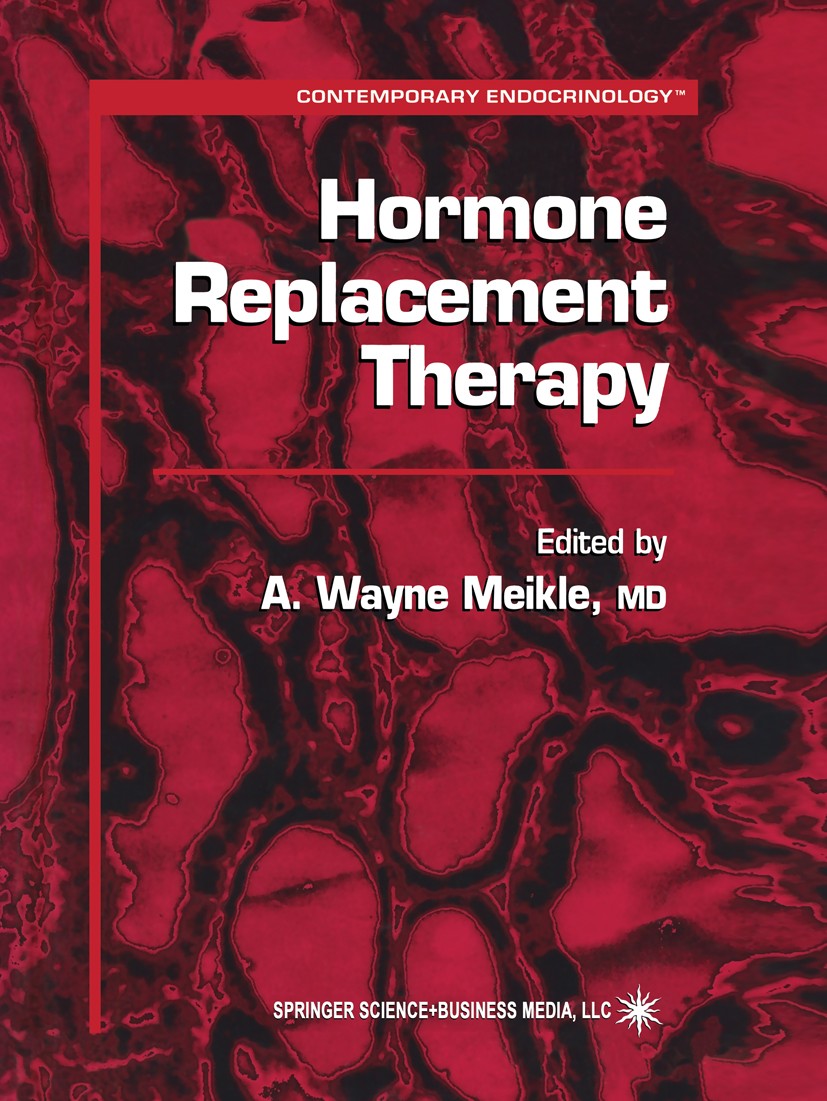 Titlebook: Hormone Replacement Therapy; A. Wayne Meikle Book 1999 Springer Science+Business Media New York 1999 Diabetes.Diabetes mellitus.Pancreas.g Titlebook: Hormone Replacement Therapy; A. Wayne Meikle Book 1999 Springer Science+Business Media New York 1999 Diabetes.Diabetes mellitus.Pancreas.g