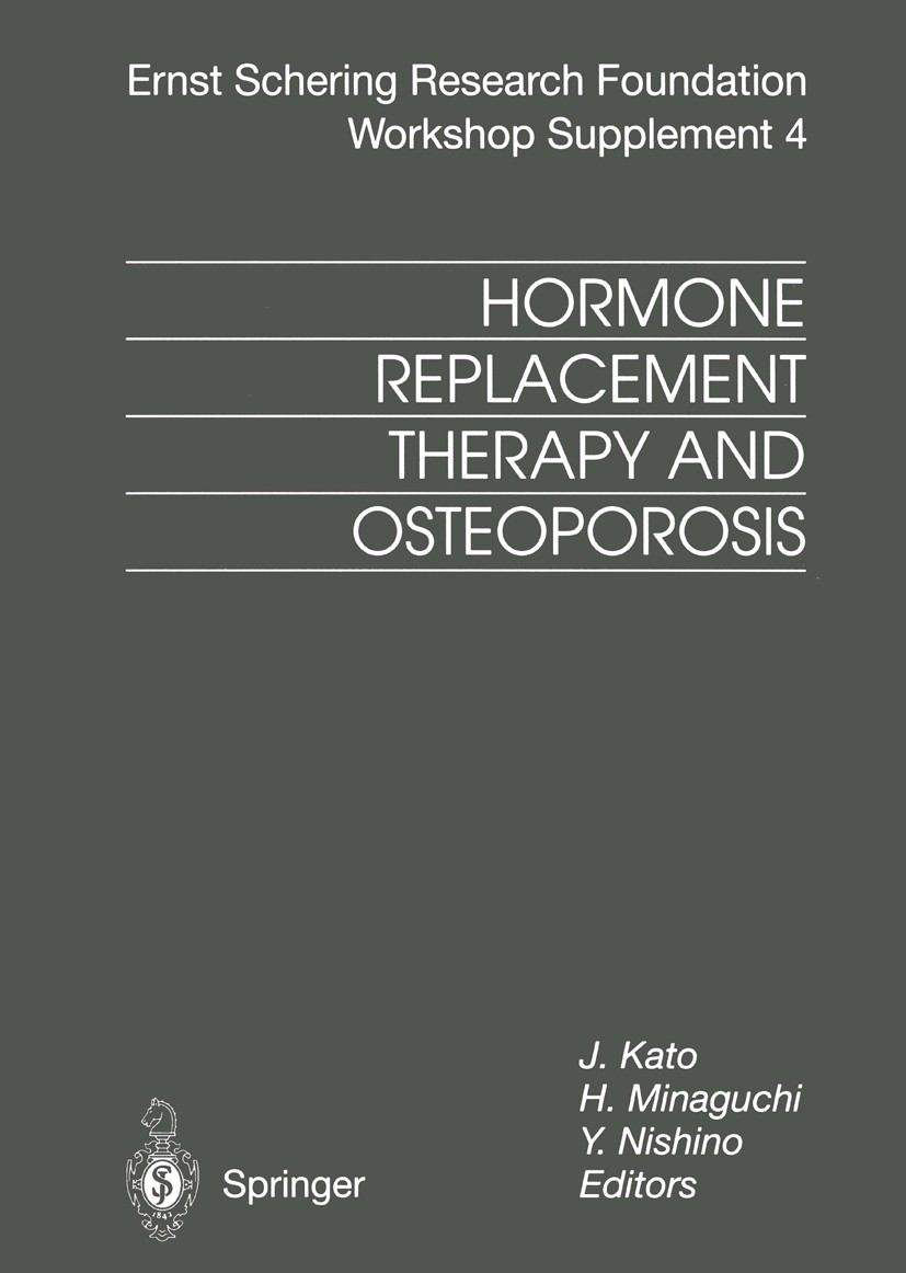 Titlebook: Hormone Replacement Therapy and Osteoporosis; J. Kato,H. Minaguchi,Y. Nishino Conference proceedings 2000 Springer-Verlag Berlin Heidelber Titlebook: Hormone Replacement Therapy and Osteoporosis; J. Kato,H. Minaguchi,Y. Nishino Conference proceedings 2000 Springer-Verlag Berlin Heidelber