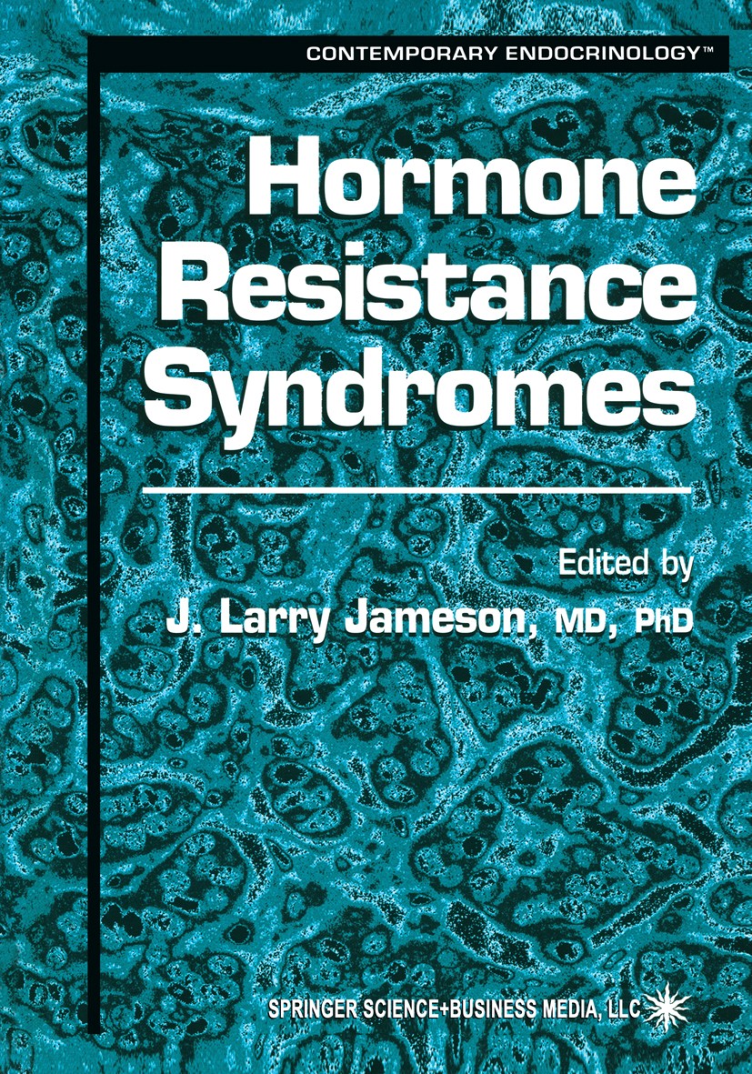 Titlebook: Hormone Resistance Syndromes; J. Larry Jameson Book 1999 Springer Science+Business Media New York 1999 ACTH.Diabetes.Diabetes mellitus.glu Titlebook: Hormone Resistance Syndromes; J. Larry Jameson Book 1999 Springer Science+Business Media New York 1999 ACTH.Diabetes.Diabetes mellitus.glu