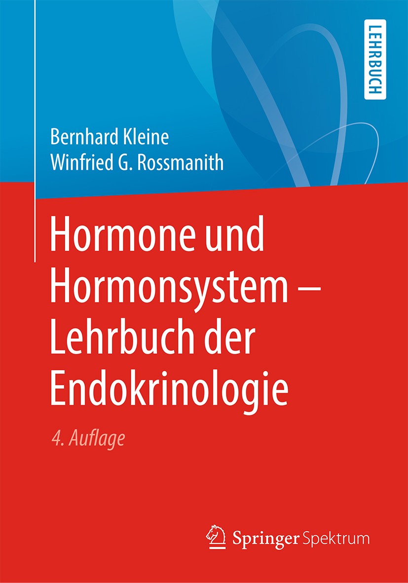 Titlebook: Hormone und Hormonsystem - Lehrbuch der Endokrinologie; Bernhard Kleine,Winfried Rossmanith Textbook 2021Latest edition Springer-Verlag Gm Titlebook: Hormone und Hormonsystem - Lehrbuch der Endokrinologie; Bernhard Kleine,Winfried Rossmanith Textbook 2021Latest edition Springer-Verlag Gm