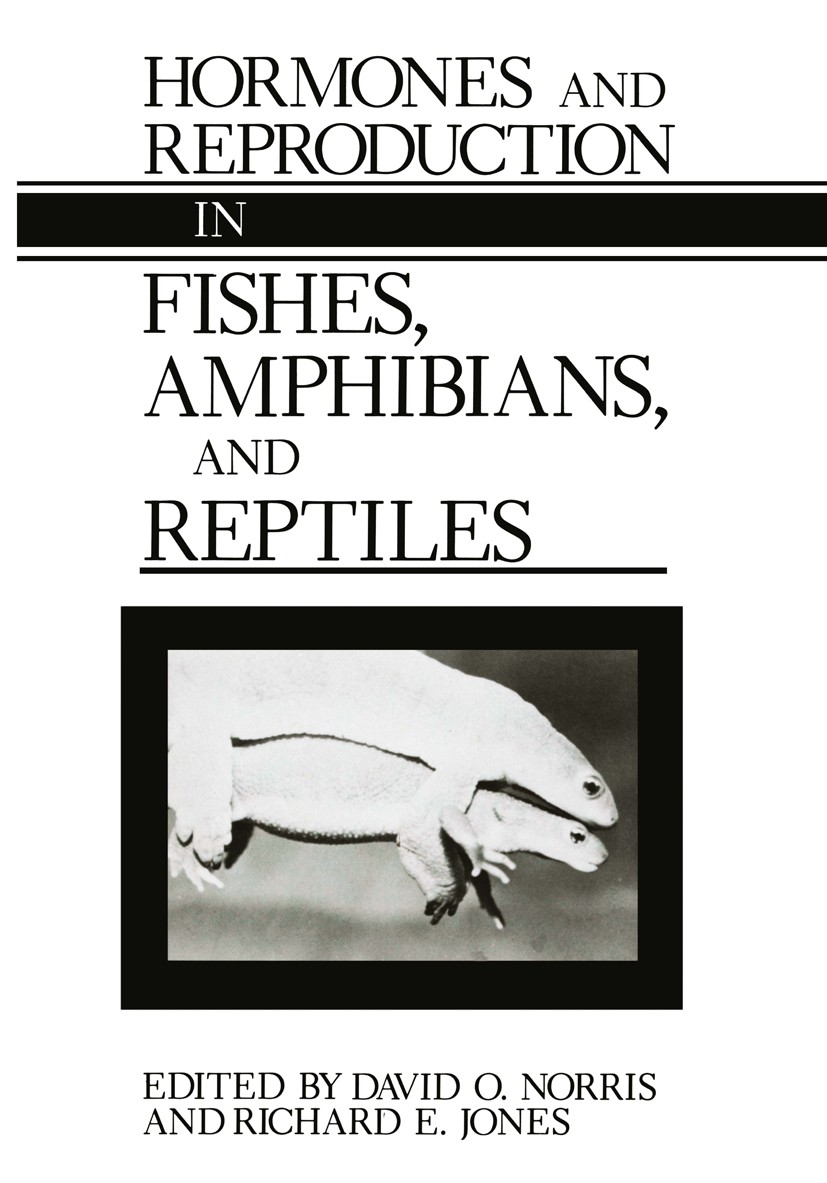 Titlebook: Hormones and Reproduction in Fishes, Amphibians, and Reptiles; David O. Norris,Richard E. Jones Book 1987 Plenum Press, New York 1987 Vert Titlebook: Hormones and Reproduction in Fishes, Amphibians, and Reptiles; David O. Norris,Richard E. Jones Book 1987 Plenum Press, New York 1987 Vert