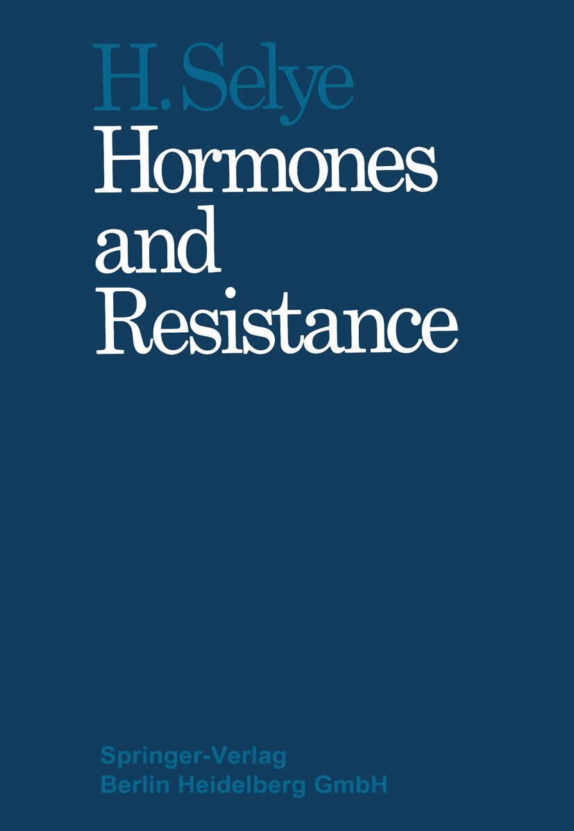 Titlebook: Hormones and Resistance; Part 1 and Part 2 Hans Selye Book 1971 Springer-Verlag Berlin Heidelberg 1971 Hormones.Resistance.X-ray.chemistry. Titlebook: Hormones and Resistance; Part 1 and Part 2 Hans Selye Book 1971 Springer-Verlag Berlin Heidelberg 1971 Hormones.Resistance.X-ray.chemistry.