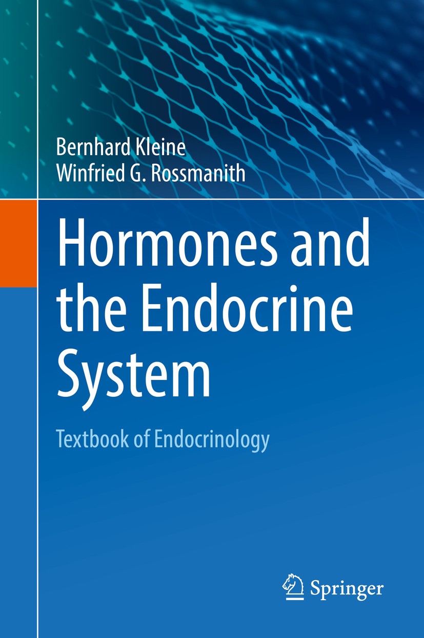 Titlebook: Hormones and the Endocrine System; Textbook of Endocrin Bernhard Kleine,Winfried G. Rossmanith Textbook 2016 Springer International Publish Titlebook: Hormones and the Endocrine System; Textbook of Endocrin Bernhard Kleine,Winfried G. Rossmanith Textbook 2016 Springer International Publish