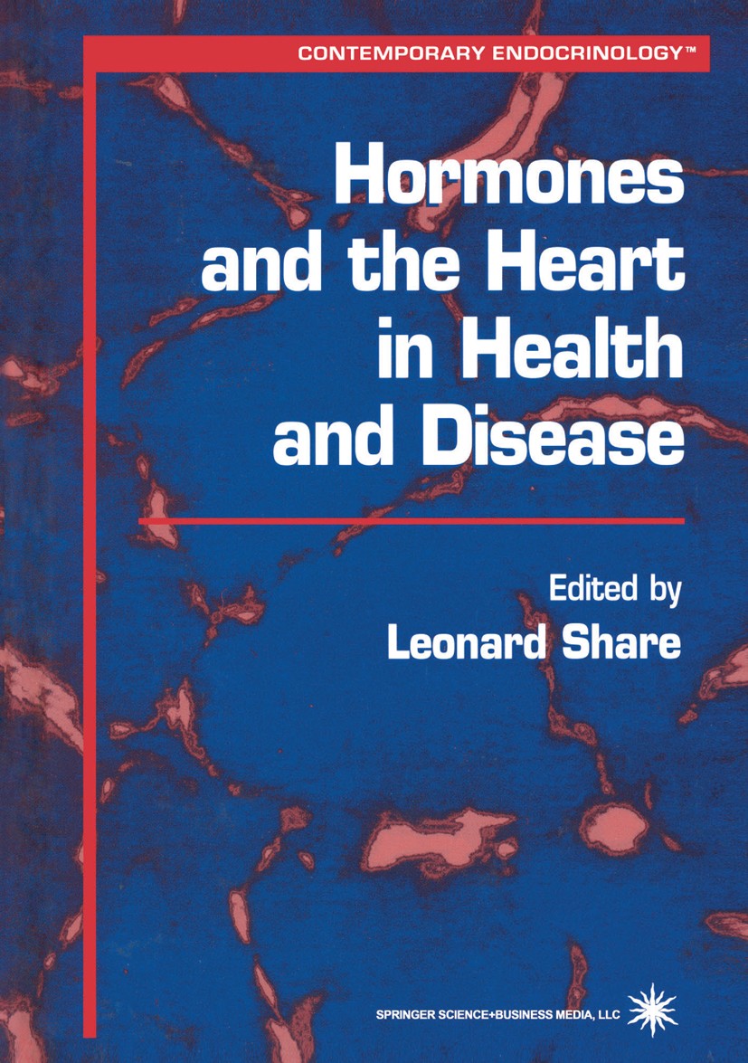 Titlebook: Hormones and the Heart in Health and Disease; Leonard Share Book 1999 Springer Science+Business Media New York 1999 aldosterone.blood vess Titlebook: Hormones and the Heart in Health and Disease; Leonard Share Book 1999 Springer Science+Business Media New York 1999 aldosterone.blood vess