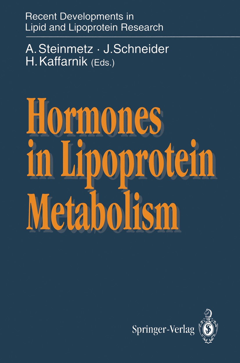 Titlebook: Hormones in Lipoprotein Metabolism; Armin Steinmetz,Jürgen Schneider,Hans Kaffarnik Conference proceedings 1993 Springer-Verlag Berlin Hei Titlebook: Hormones in Lipoprotein Metabolism; Armin Steinmetz,Jürgen Schneider,Hans Kaffarnik Conference proceedings 1993 Springer-Verlag Berlin Hei