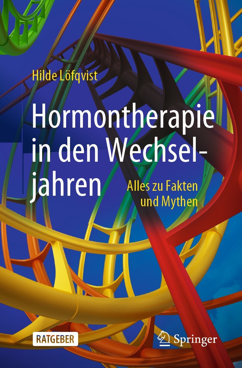 Titlebook: Hormontherapie in den Wechseljahren; Alles zu Fakten und Hilde Löfqvist Book 2021 Hildemarias AB 2021 Hormontherapie.Menopause.Klimakteriu Titlebook: Hormontherapie in den Wechseljahren; Alles zu Fakten und Hilde Löfqvist Book 2021 Hildemarias AB 2021 Hormontherapie.Menopause.Klimakteriu