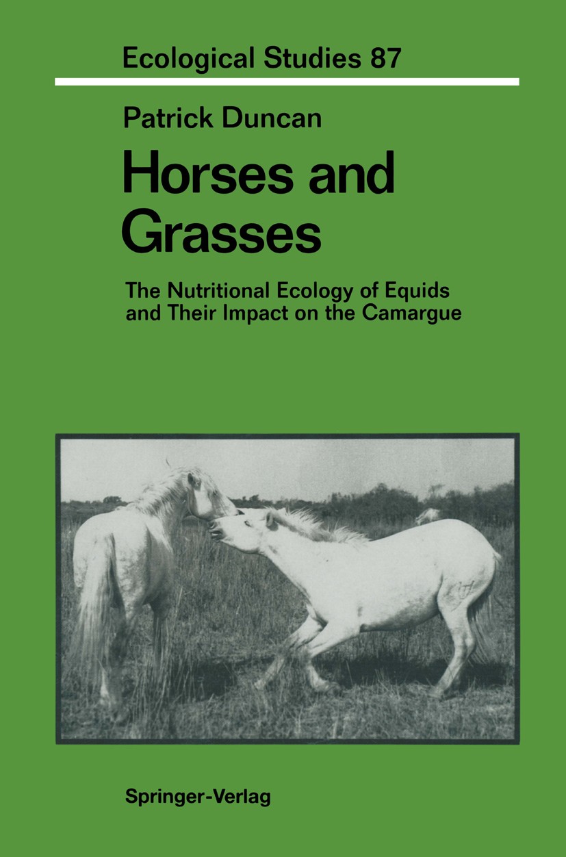 Titlebook: Horses and Grasses; The Nutritional Ecol Patrick Duncan Book 1992 Springer-Verlag New York Inc. 1992 animals.bird.ecology.nutrition.parasit Titlebook: Horses and Grasses; The Nutritional Ecol Patrick Duncan Book 1992 Springer-Verlag New York Inc. 1992 animals.bird.ecology.nutrition.parasit