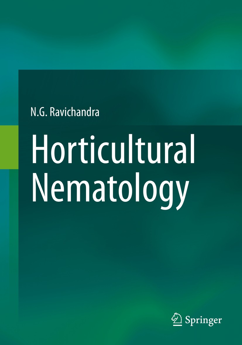 Titlebook: Horticultural Nematology; N.G. Ravichandra Book 2014 Springer India 2014 Crop loss.Crops.Disease.Nematode management.Plant parasites.Model Titlebook: Horticultural Nematology; N.G. Ravichandra Book 2014 Springer India 2014 Crop loss.Crops.Disease.Nematode management.Plant parasites.Model