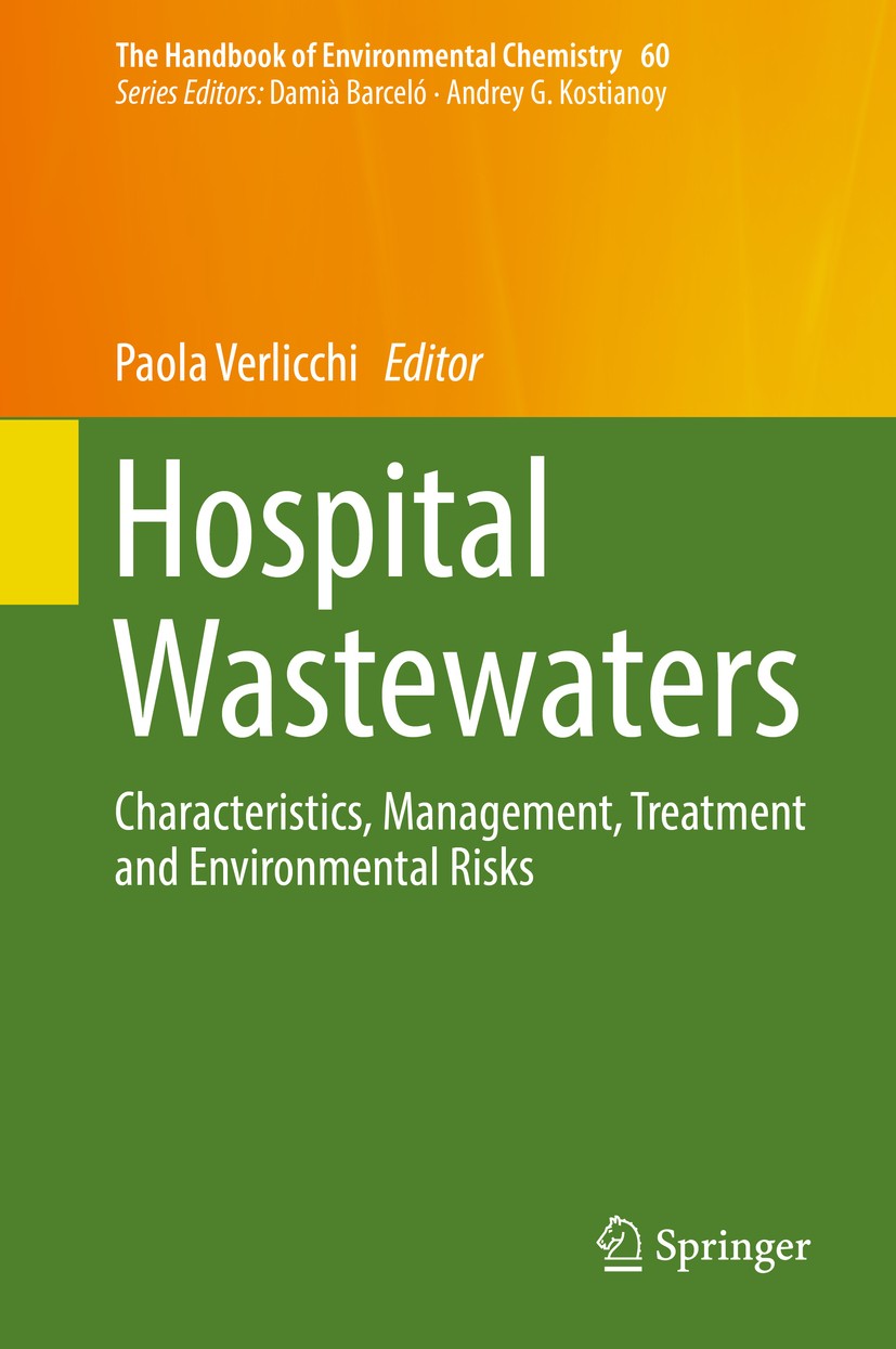 Titlebook: Hospital Wastewaters; Characteristics, Man Paola Verlicchi Book 2018 Springer International Publishing AG 2018 Water pollutants.Hospital ef Titlebook: Hospital Wastewaters; Characteristics, Man Paola Verlicchi Book 2018 Springer International Publishing AG 2018 Water pollutants.Hospital ef