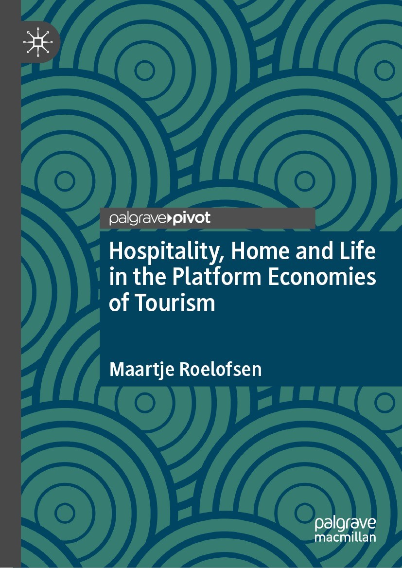 Titlebook: Hospitality, Home and Life in the Platform Economies of Tourism; Maartje Roelofsen Book 2022 The Author(s), under exclusive license to Spr Titlebook: Hospitality, Home and Life in the Platform Economies of Tourism; Maartje Roelofsen Book 2022 The Author(s), under exclusive license to Spr