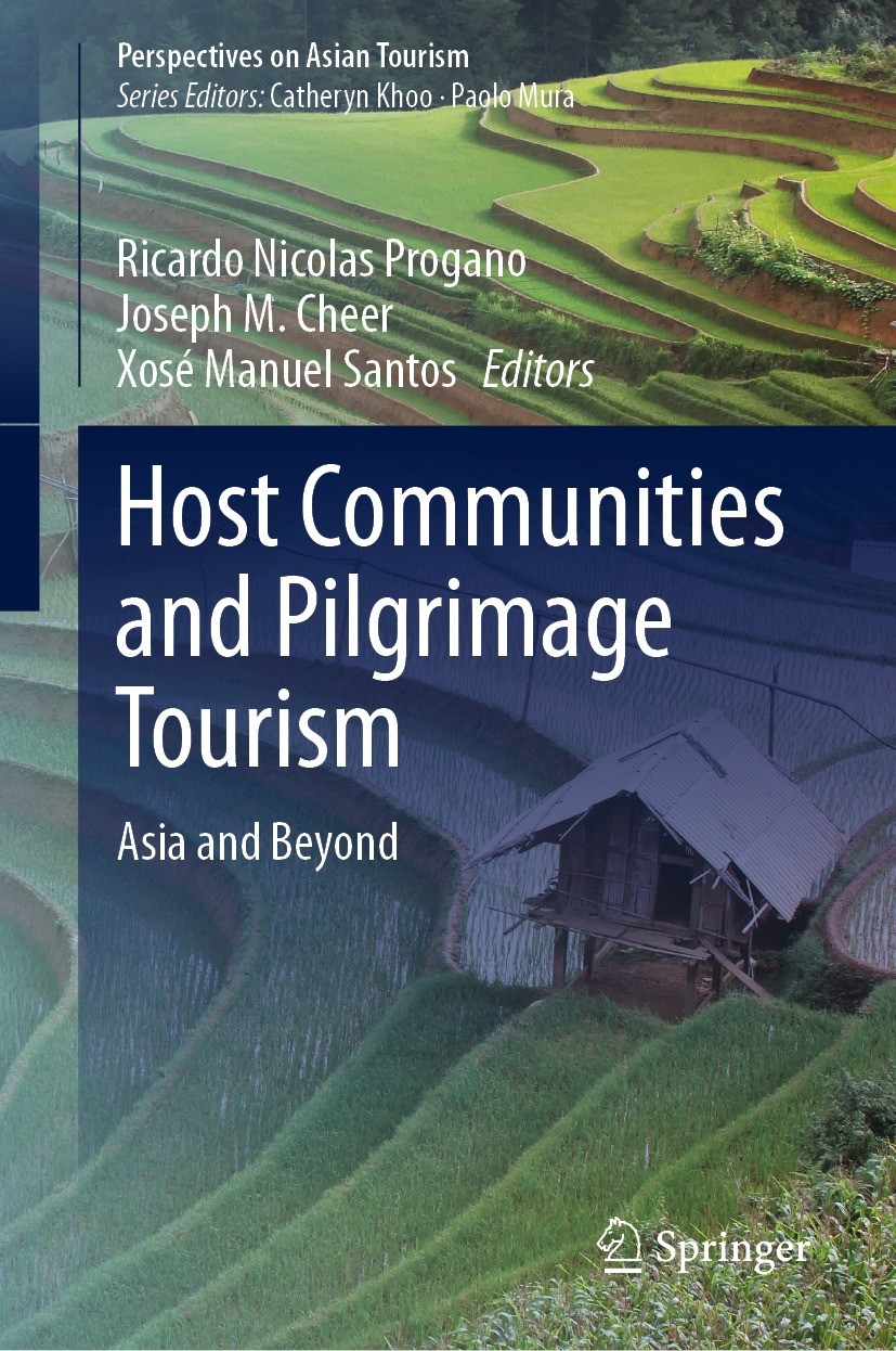 Titlebook: Host Communities and Pilgrimage Tourism; Asia and Beyond Ricardo Nicolas Progano,Joseph M. Cheer,Xosé Manue Book 2023 The Editor(s) (if app Titlebook: Host Communities and Pilgrimage Tourism; Asia and Beyond Ricardo Nicolas Progano,Joseph M. Cheer,Xosé Manue Book 2023 The Editor(s) (if app
