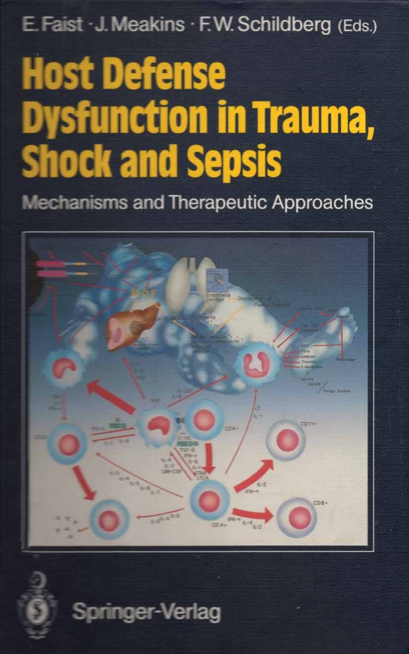 Titlebook: Host Defense Dysfunction in Trauma, Shock and Sepsis; Mechanisms and Thera Eugen Faist,Jonathan L. Meakins,Friedrich W. Schil Book 1993 Spr Titlebook: Host Defense Dysfunction in Trauma, Shock and Sepsis; Mechanisms and Thera Eugen Faist,Jonathan L. Meakins,Friedrich W. Schil Book 1993 Spr