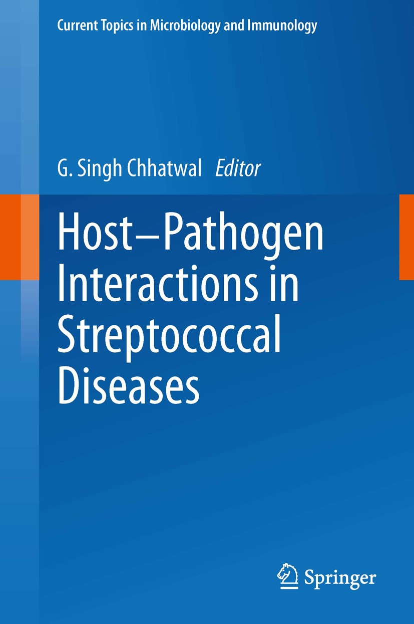 Titlebook: Host-Pathogen Interactions in Streptococcal Diseases; G. Singh Chhatwal Book 2013 The Editor(s) (if applicable) and The Author(s), under e Titlebook: Host-Pathogen Interactions in Streptococcal Diseases; G. Singh Chhatwal Book 2013 The Editor(s) (if applicable) and The Author(s), under e