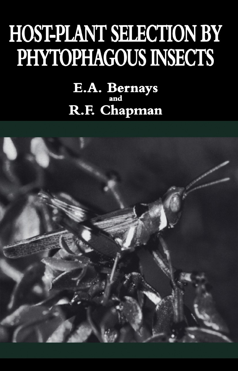 Titlebook: Host-Plant Selection by Phytophagous Insects; E. A. Bernays,R. E. Chapman Book 1994 Springer-Verlag US 1994 ecology.evolution.insect.insec Titlebook: Host-Plant Selection by Phytophagous Insects; E. A. Bernays,R. E. Chapman Book 1994 Springer-Verlag US 1994 ecology.evolution.insect.insec