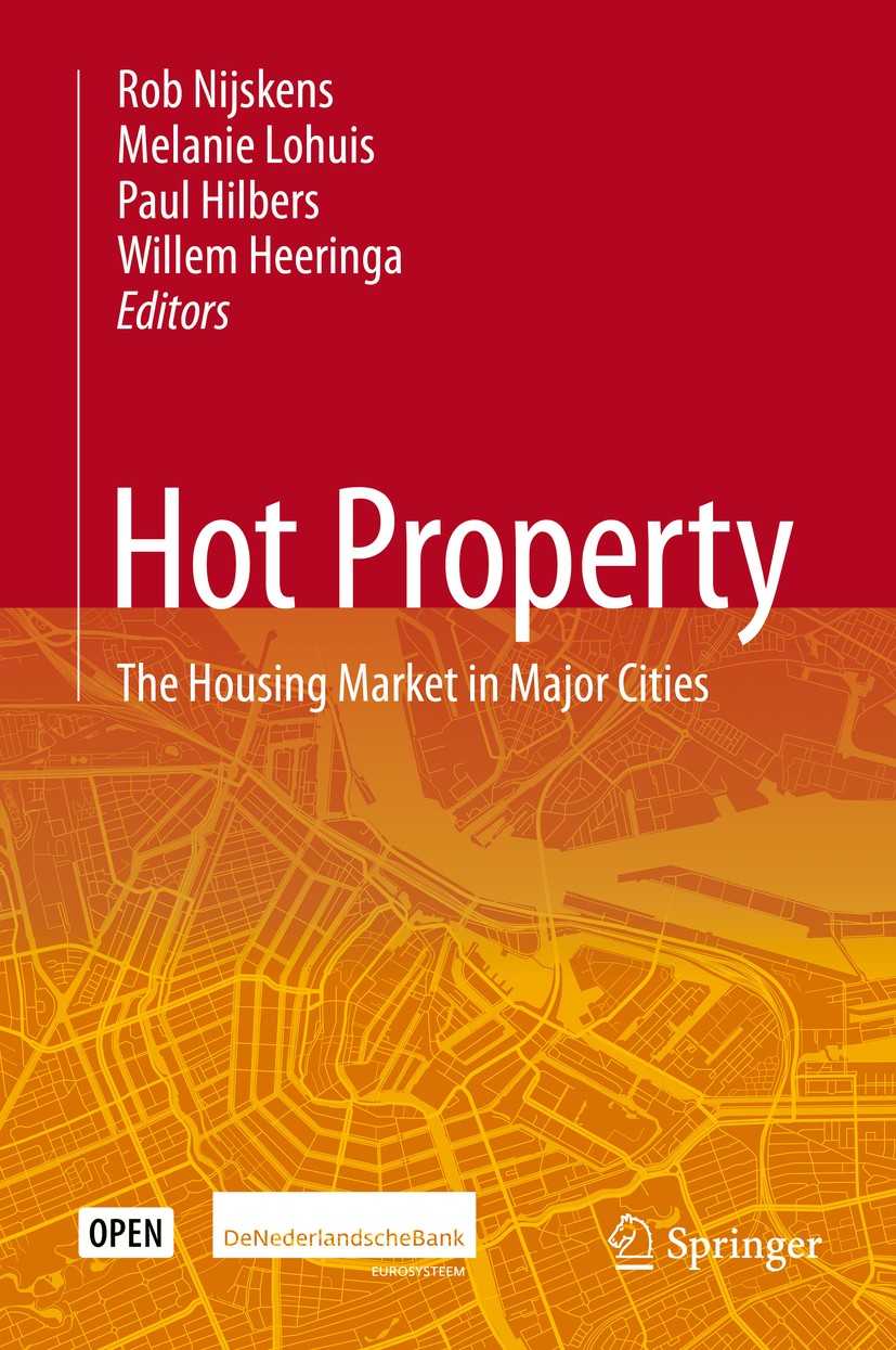 Titlebook: Hot Property; The Housing Market i Rob Nijskens,Melanie Lohuis,Willem Heeringa Book‘‘‘‘‘‘‘‘ 2019 The Editor(s) (if applicable) and The Auth Titlebook: Hot Property; The Housing Market i Rob Nijskens,Melanie Lohuis,Willem Heeringa Book‘‘‘‘‘‘‘‘ 2019 The Editor(s) (if applicable) and The Auth