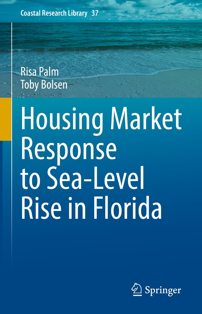 Titlebook: Housing Market Response to Sea-Level Rise in Florida; Risa Palm,Toby Bolsen Book 2022 The Editor(s) (if applicable) and The Author(s), und Titlebook: Housing Market Response to Sea-Level Rise in Florida; Risa Palm,Toby Bolsen Book 2022 The Editor(s) (if applicable) and The Author(s), und