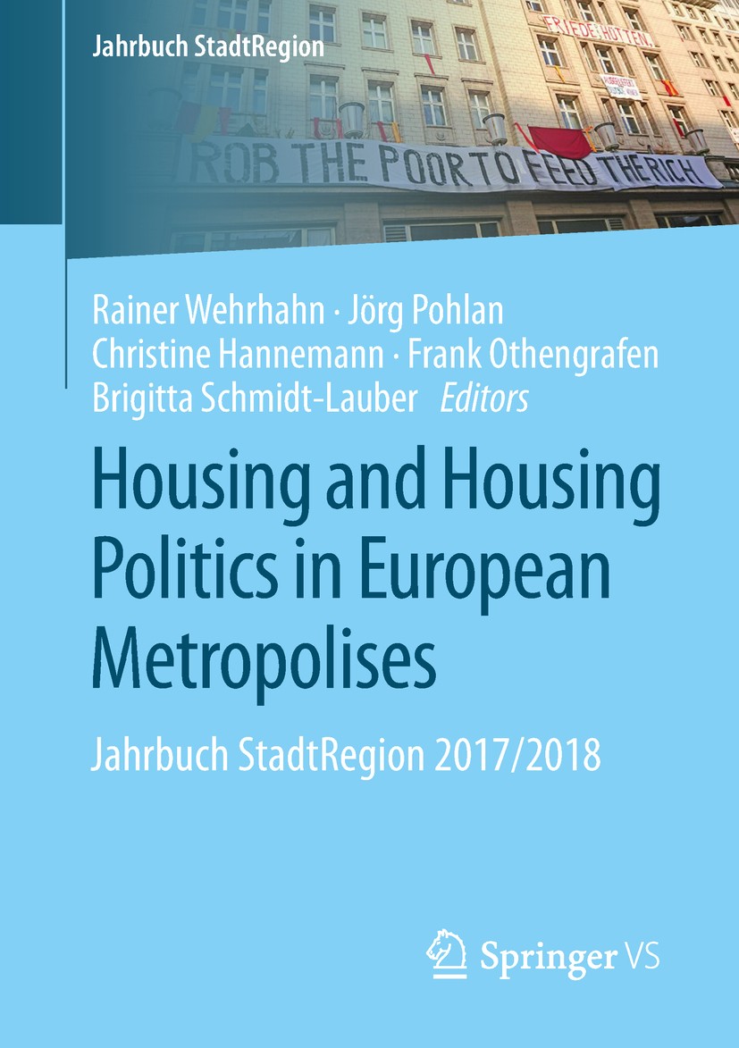 Titlebook: Housing and Housing Politics in European Metropolises; Jahrbuch StadtRegion Rainer Wehrhahn,Jörg Pohlan,Brigitta Schmidt-Laube Book 2019 Sp Titlebook: Housing and Housing Politics in European Metropolises; Jahrbuch StadtRegion Rainer Wehrhahn,Jörg Pohlan,Brigitta Schmidt-Laube Book 2019 Sp