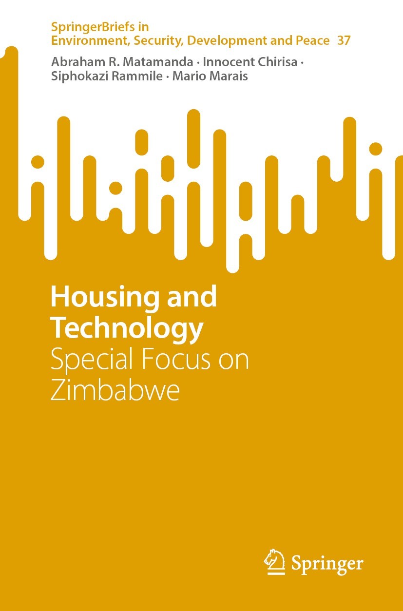 Titlebook: Housing and Technology; Special Focus on Zim Abraham R. Matamanda,Innocent Chirisa,Mario Marais Book 2022 The Author(s), under exclusive li Titlebook: Housing and Technology; Special Focus on Zim Abraham R. Matamanda,Innocent Chirisa,Mario Marais Book 2022 The Author(s), under exclusive li