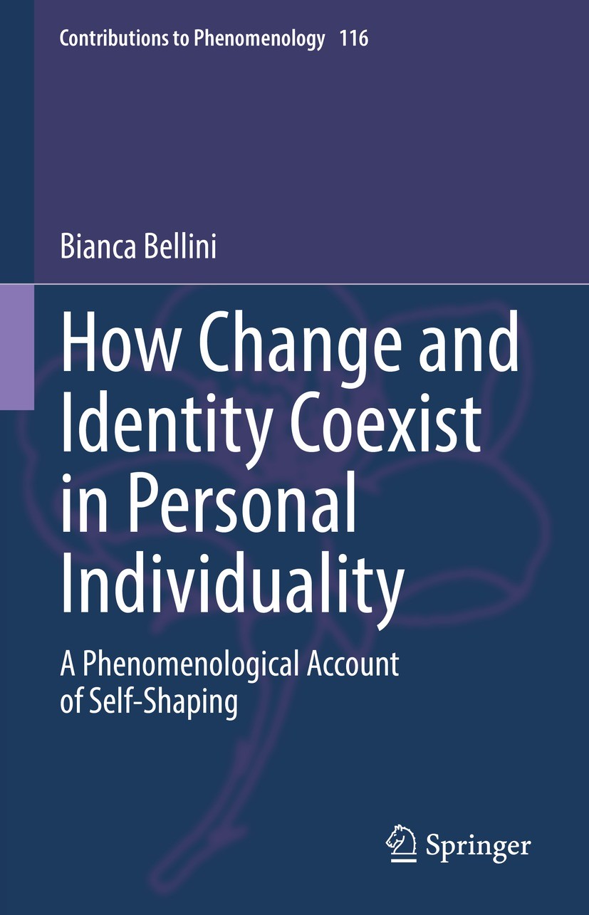 Titlebook: How Change and Identity Coexist in Personal Individuality; A Phenomenological A Bianca Bellini Book 2021 The Editor(s) (if applicable) and Titlebook: How Change and Identity Coexist in Personal Individuality; A Phenomenological A Bianca Bellini Book 2021 The Editor(s) (if applicable) and