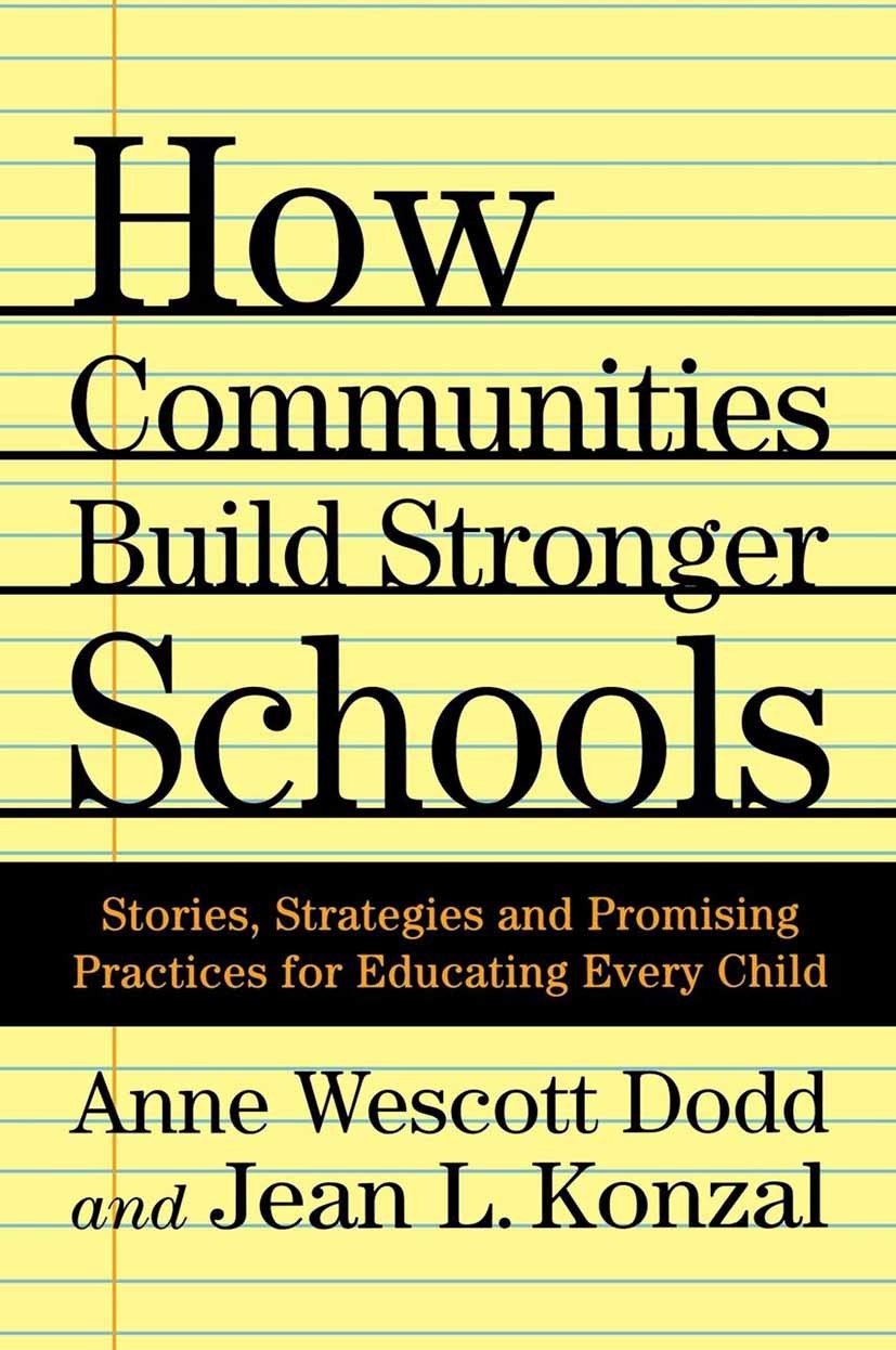 Titlebook: How Communities Build Stronger Schools; Stories, Strategies, Anne Wescott Dodd,Jean L. Konzal Book 2002 Palgrave Macmillan, a division of N Titlebook: How Communities Build Stronger Schools; Stories, Strategies, Anne Wescott Dodd,Jean L. Konzal Book 2002 Palgrave Macmillan, a division of N