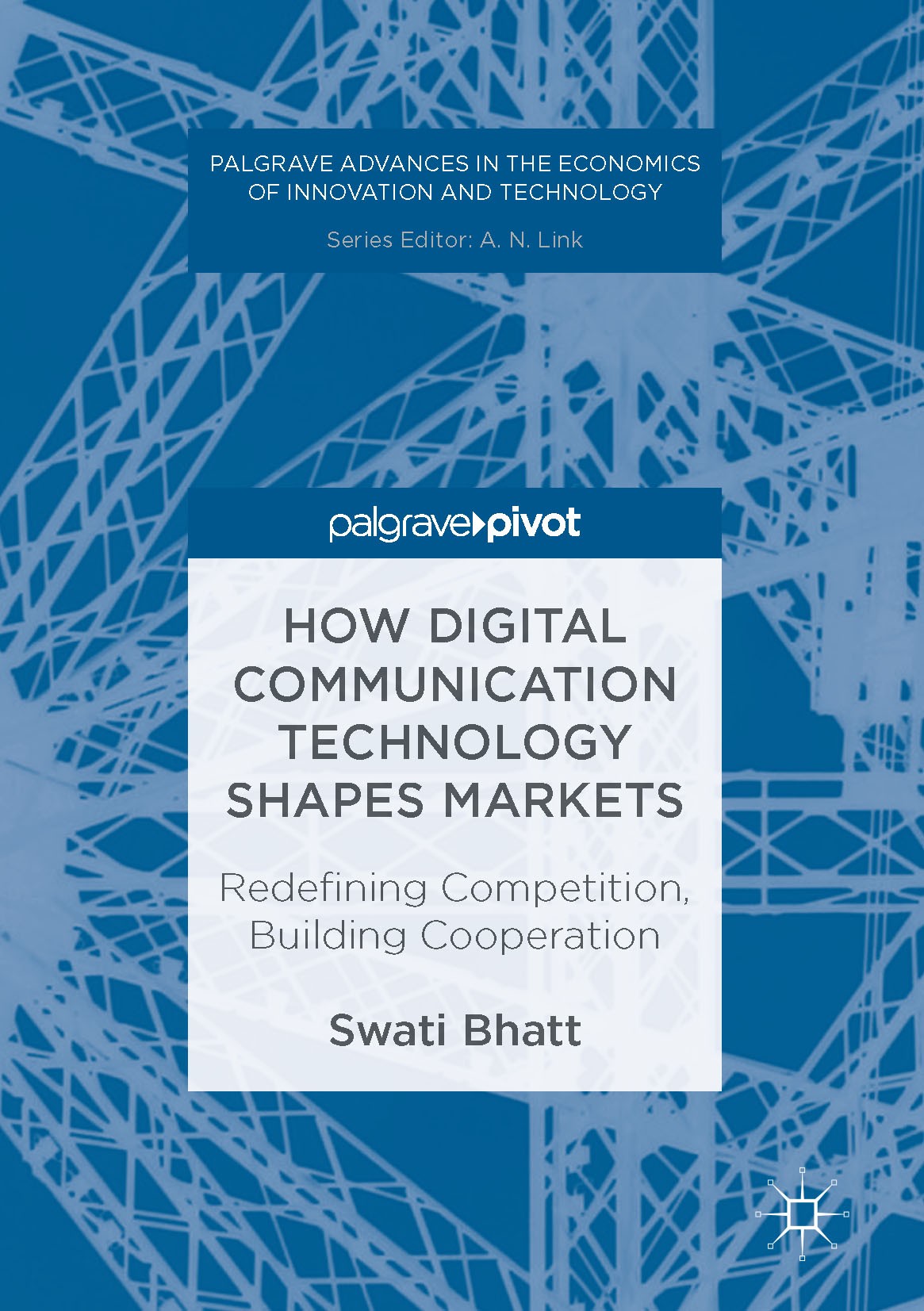 Titlebook: How Digital Communication Technology Shapes Markets; Redefining Competiti Swati Bhatt Book 2017 The Editor(s) (if applicable) and The Autho Titlebook: How Digital Communication Technology Shapes Markets; Redefining Competiti Swati Bhatt Book 2017 The Editor(s) (if applicable) and The Autho