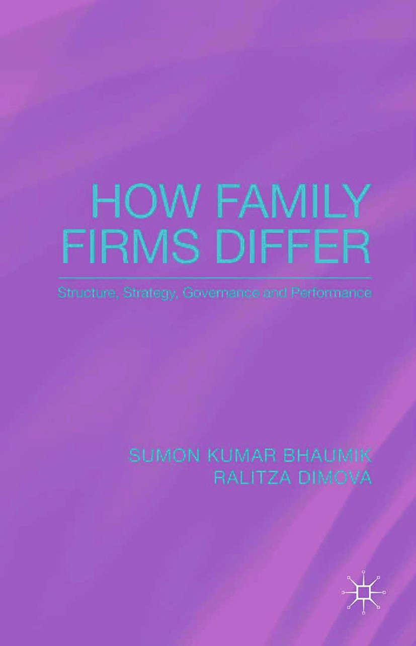 Titlebook: How Family Firms Differ; Structure, Strategy, Sumon Kumar Bhaumik,Ralitza Dimova Book 2015 Palgrave Macmillan, a division of Macmillan Publ Titlebook: How Family Firms Differ; Structure, Strategy, Sumon Kumar Bhaumik,Ralitza Dimova Book 2015 Palgrave Macmillan, a division of Macmillan Publ