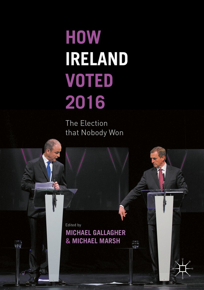 Titlebook: How Ireland Voted 2016; The Election that No Michael Gallagher,Michael Marsh Book 2016 The Editor(s) (if applicable) and The Author(s) 2016 Titlebook: How Ireland Voted 2016; The Election that No Michael Gallagher,Michael Marsh Book 2016 The Editor(s) (if applicable) and The Author(s) 2016