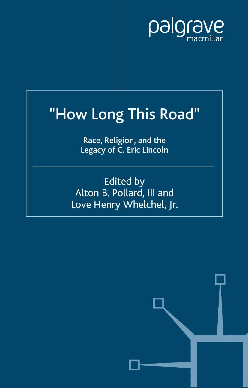 Titlebook: How Long This Road; Race, Religion, and Alton B. Pollard,Love Henry Whelchel Book 2003 Palgrave Macmillan, a division of Nature America In Titlebook: How Long This Road; Race, Religion, and Alton B. Pollard,Love Henry Whelchel Book 2003 Palgrave Macmillan, a division of Nature America In