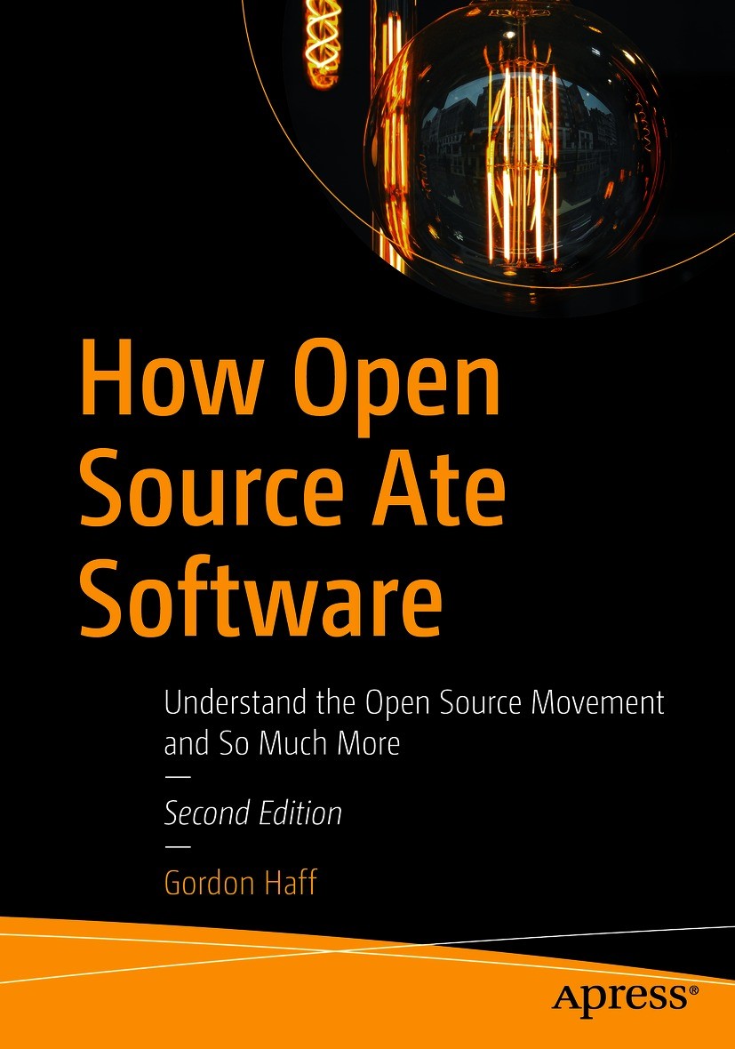 Titlebook: How Open Source Ate Software; Understand the Open Gordon Haff Book 2021Latest edition Gordon Haff 2021 open source.FOSS.free as in speech. Titlebook: How Open Source Ate Software; Understand the Open Gordon Haff Book 2021Latest edition Gordon Haff 2021 open source.FOSS.free as in speech.