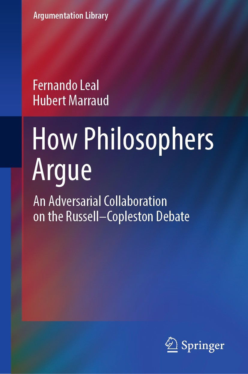 Titlebook: How Philosophers Argue; An Adversarial Colla Fernando Leal,Hubert Marraud Book 2022 The Editor(s) (if applicable) and The Author(s), under Titlebook: How Philosophers Argue; An Adversarial Colla Fernando Leal,Hubert Marraud Book 2022 The Editor(s) (if applicable) and The Author(s), under