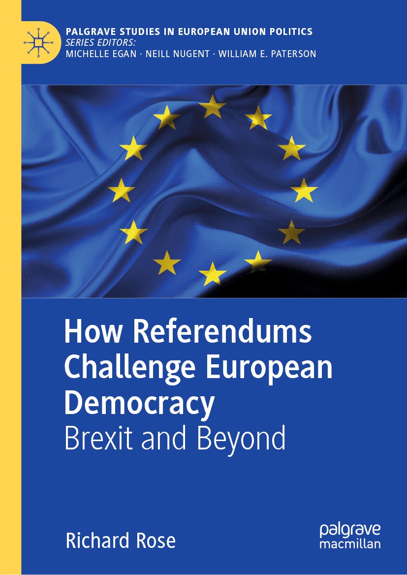 Titlebook: How Referendums Challenge European Democracy; Brexit and Beyond Richard Rose Book 2020 The Editor(s) (if applicable) and The Author(s), und Titlebook: How Referendums Challenge European Democracy; Brexit and Beyond Richard Rose Book 2020 The Editor(s) (if applicable) and The Author(s), und