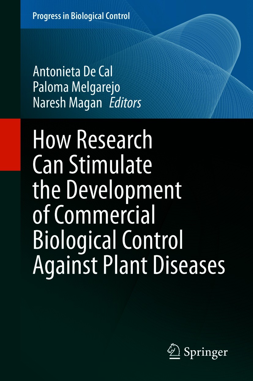 Titlebook: How Research Can Stimulate the Development of Commercial Biological Control Against Plant Diseases; Antonieta De Cal,Paloma Melgarejo,Nare Titlebook: How Research Can Stimulate the Development of Commercial Biological Control Against Plant Diseases; Antonieta De Cal,Paloma Melgarejo,Nare