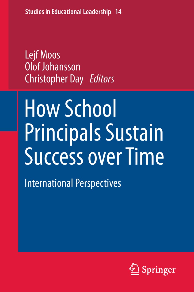 Titlebook: How School Principals Sustain Success over Time; International Perspe Lejf Moos,Olof Johansson,Christopher Day Book 2011 Springer Science+B Titlebook: How School Principals Sustain Success over Time; International Perspe Lejf Moos,Olof Johansson,Christopher Day Book 2011 Springer Science+B