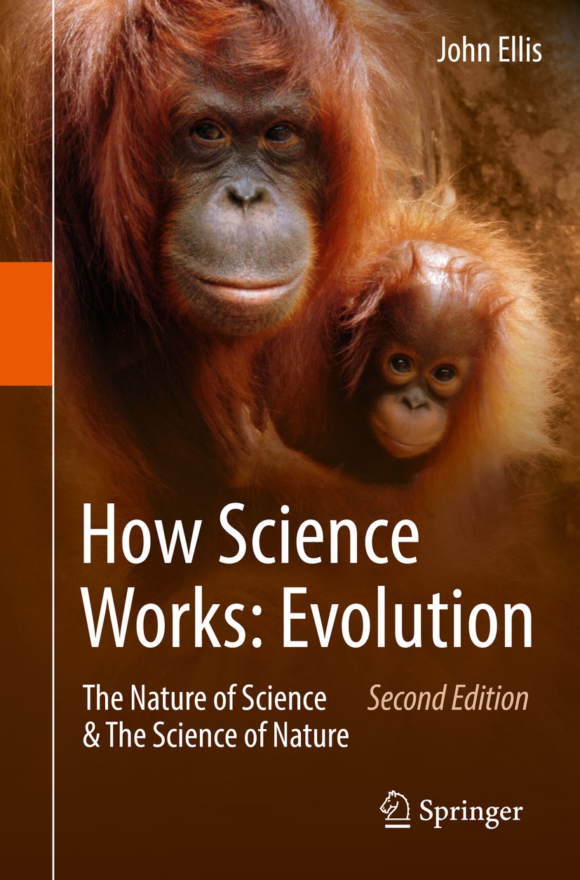 Titlebook: How Science Works: Evolution; The Nature of Scienc John Ellis Book 2016Latest edition Springer Science+Business Media Dordrecht 2016 Evolut Titlebook: How Science Works: Evolution; The Nature of Scienc John Ellis Book 2016Latest edition Springer Science+Business Media Dordrecht 2016 Evolut