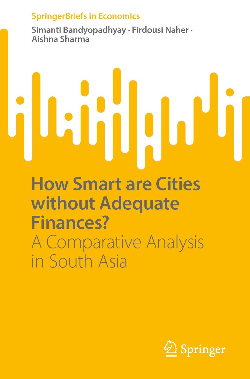 Titlebook: How Smart are Cities without Adequate Finances?; A Comparative Analys Simanti Bandyopadhyay,Firdousi Naher,Aishna Sharma Book 2022 The Auth Titlebook: How Smart are Cities without Adequate Finances?; A Comparative Analys Simanti Bandyopadhyay,Firdousi Naher,Aishna Sharma Book 2022 The Auth